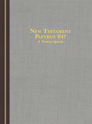 New Testament Papyrus P47: A Transcription
