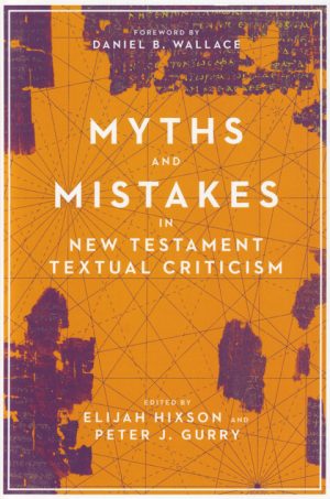 Myths and Mistakes in New Testament Criticism