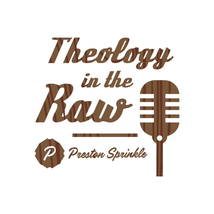 Theology in the Raw with Preston Sprinkle podcast logo.